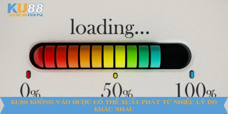 KU88 không vào được có thể xuất phát từ nhiều lý do khác nhau