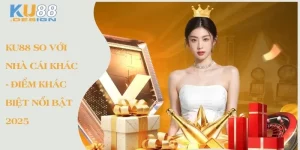 Ku88 so với nhà cái khác - Điểm khác biệt nổi bật 2025