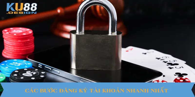 Các bước đăng ký tài khoản nhanh nhất 